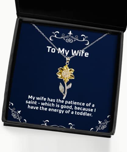 Reusable Wife Gifts, My Wife has The Patience of a Saint - which is Good, Because, Wife Sunflower Pendant Necklace from Husband, Wife Sunflower Pendant Necklace Gift, Pendant Necklace Gift for Wife,