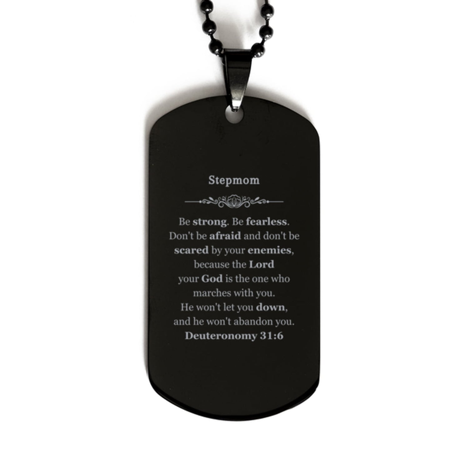 stepmom inspirational black dog tag engraved with deuteronomy 31:6 perfect gift for birthday christmas graduation and veterans day show your strength and fearlessness