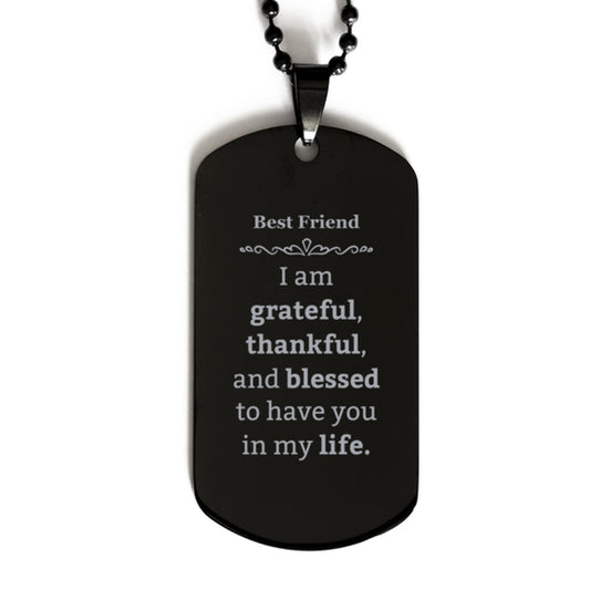 best friend appreciation gifts i am grateful thankful and blessed thank you black dog tag for best friend birthday inspiration gifts for best friend