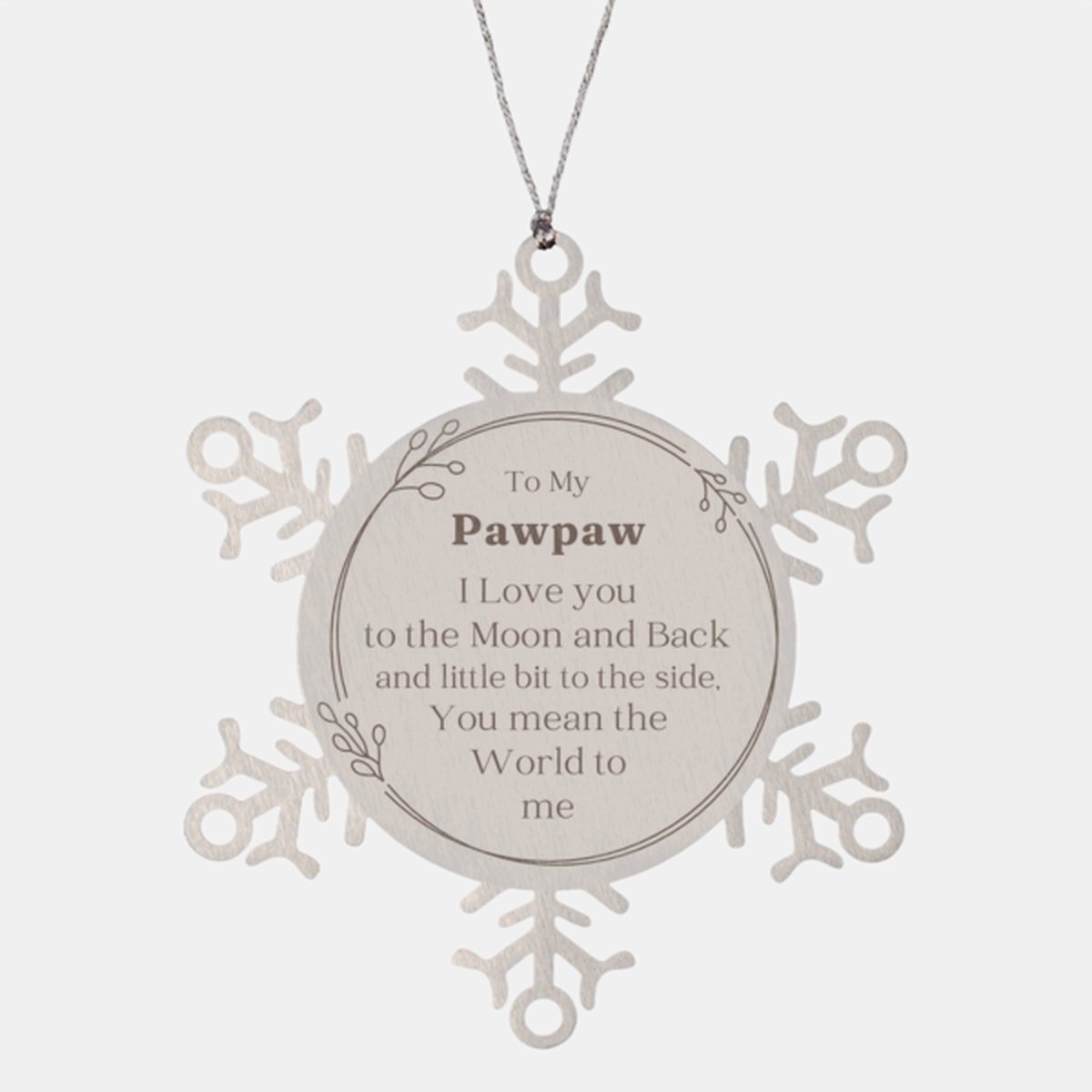 1. Pawpaw Snowflake Ornament Engraved Gift I Love You Christmas Decor for Grandfather from Grandchild to Show Appreciation and Gratitude - amangnyshop