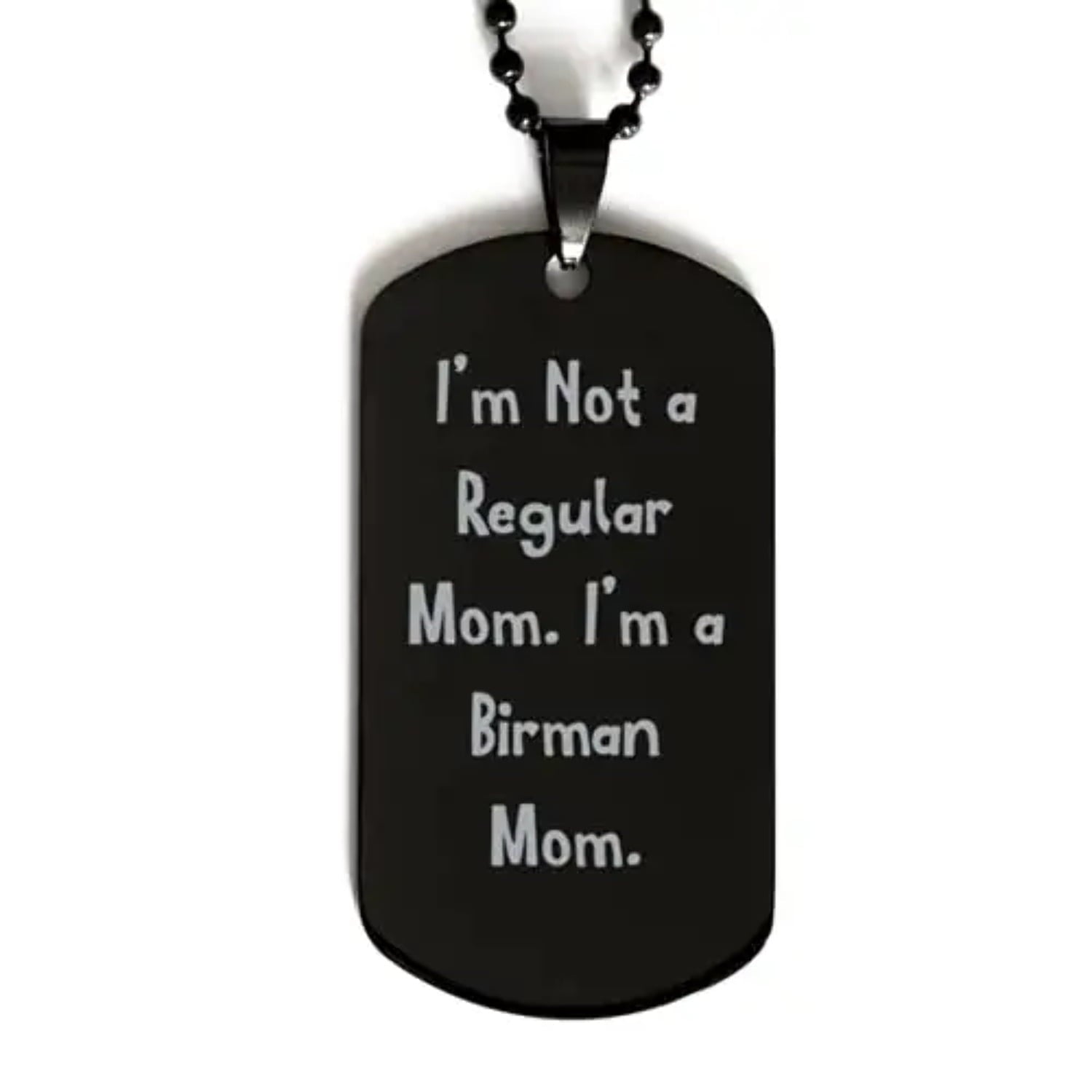 cute birman cat gifts im not a regular mom. im a birman mom reusable holiday black dog tag gifts for cat lovers