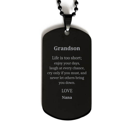 engraved black dog tag grandson life is too short never let others bring you down. unique gift for graduation birthday or veterans day nana