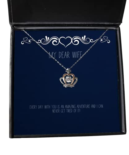 Unique Wife Gifts, Every Day with You is an Amazing Adventure and I can Never get Tired of it!, Wife Crown Pendant Necklace from Husband