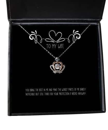 Special Wife, You Bring The Best in me and Make The Worst Parts of me Barely noticeable but!, Holiday Crown Pendant Necklace for Wife