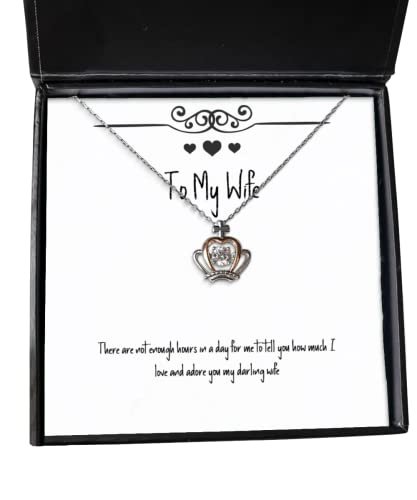 Useful Wife, There are not Enough Hours in a Day for me to Tell You How Much I, Sarcasm Crown Pendant Necklace for Wife from Husband