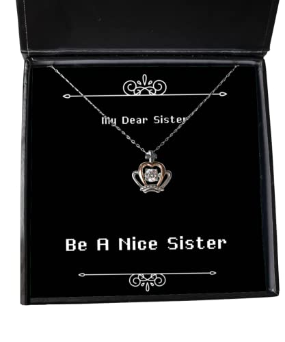 Epic Sister Gifts, Be A Nice Sister, Sister Crown Pendant Necklace from Sister