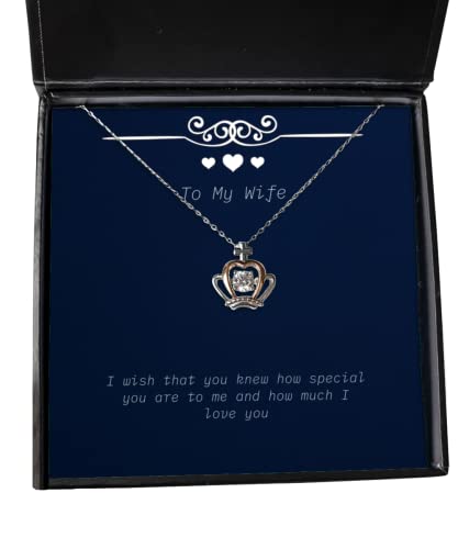 I Wish That You Knew How Special You are to me and How Much I Love Crown Pendant Necklace, Wife Present from Husband, Fun Jewelry for Wife