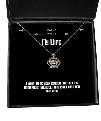 Reusable Wife, I Want to be Your Reason for Feeling Good About Yourself and Know That You, Wife Crown Pendant Necklace from Husband