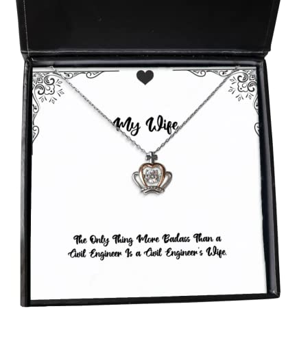 Funny Wife, The Only Thing More Badass Than a Civil Engineer is a Civil, Perfect Crown Pendant Necklace for Wife from Husband