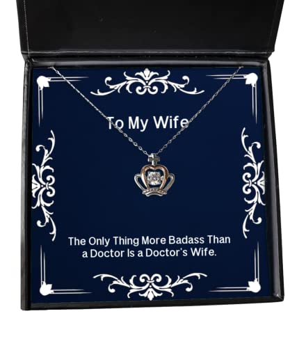 Sarcasm Wife Crown Pendant Necklace, The Only Thing More Badass Than a Doctor is a, for Wife, Present from Husband, Jewelry for Wife