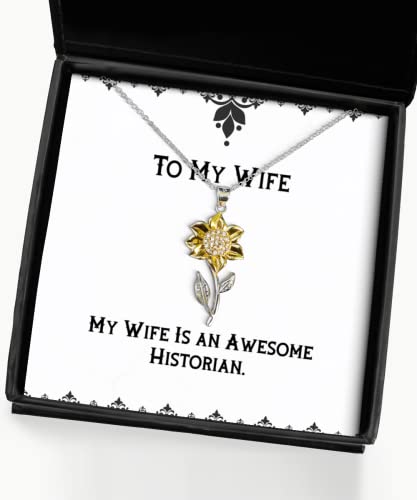 Reusable Wife Gifts, My Wife is an Awesome Historian, Sarcasm Holiday Sunflower Pendant Necklace from