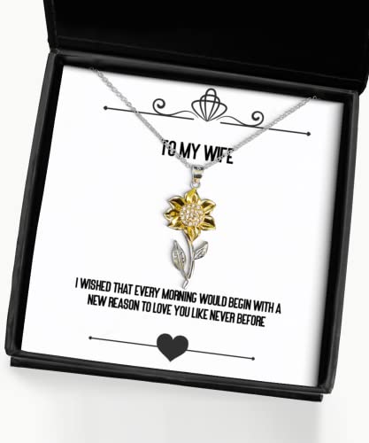 Joke Wife Sunflower Pendant Necklace, I Wished That Every Morning Would Begin with a New Reason, Present for Wife, Joke from Husband