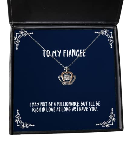 I May not be a Millionaire, but I'll be Rich in Love as Long as. Crown Pendant Necklace, Fiancee Jewelry, Fancy Gifts for Fiancee, Engagement Gifts, Wedding Gifts, Bridal Party Gifts, Groomsmen