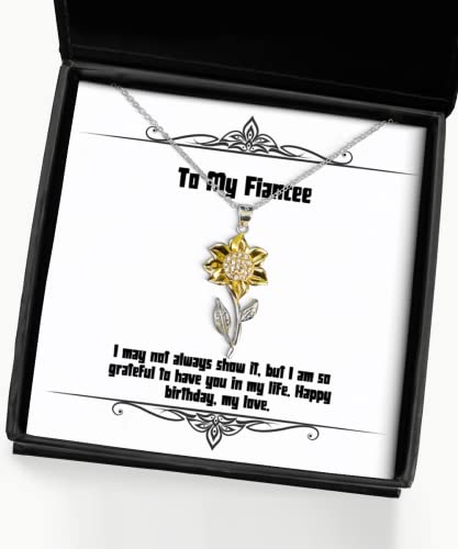 I May not Always Show it, but I am so Grateful to Have You. Sunflower Pendant Necklace, Fiancee Jewelry, Nice Gifts for Fiancee, Gifts from Nature, Gifts from The Heart, Gifts from The Gods, Gifts