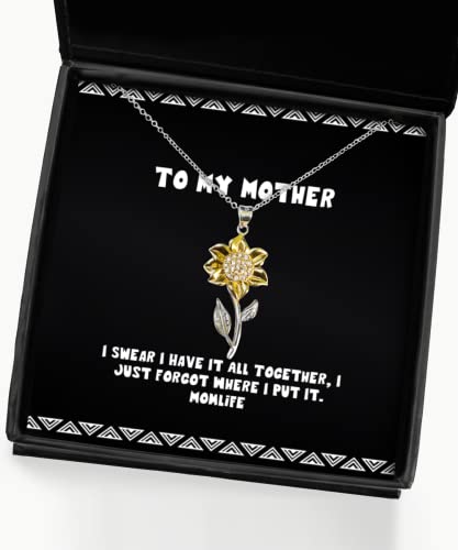 I Swear I Have It All Together, I Just Forgot Where I Put It. Momlife Mother Sunflower Pendant Necklace, Cute Mother Gifts, for Mom