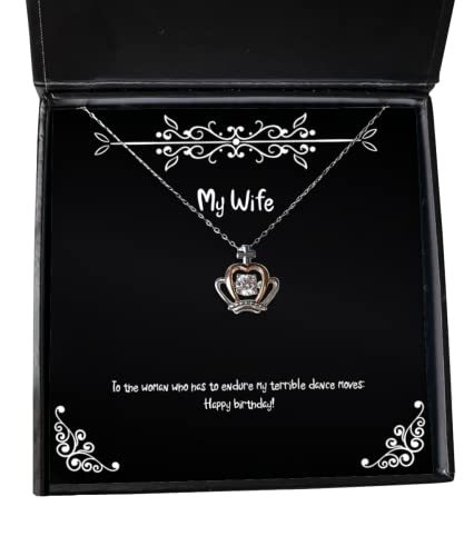 To the woman who has to endure my terrible dance moves:! Wife Crown Pendant Necklace, Motivational Wife Gifts, Jewelry For Wife, Wedding anniversary, Wifes birthday, Valentines Day, Christmas, Mothers