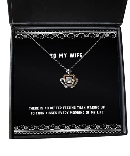 Unique Idea Wife Crown Pendant Necklace, There is no Better Feeling Than Waking up, for Wife, Present from Husband, Jewelry for Wife