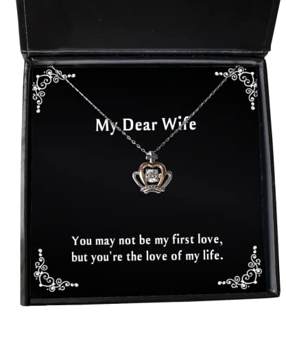 Best Wife Crown Pendant Necklace, You may not be my first love, but you, Present For Wife, Inappropriate Gifts From Husband, Anniversary, Birthday, Christmas, Valentines Day, Mothers Day, Fathers Day