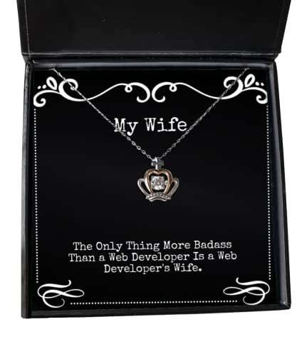 Love Wife Crown Pendant Necklace, The Only Thing More Badass Than a Web Developer is a Web, Present for Wife, Perfect from Husband
