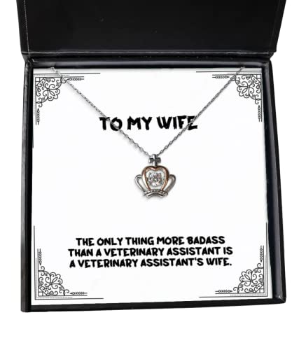 The Only Thing More Badass Than a Veterinary Assistant is a Veterinary Assistant. Crown Pendant Necklace, Wife Jewelry, Cute for Wife