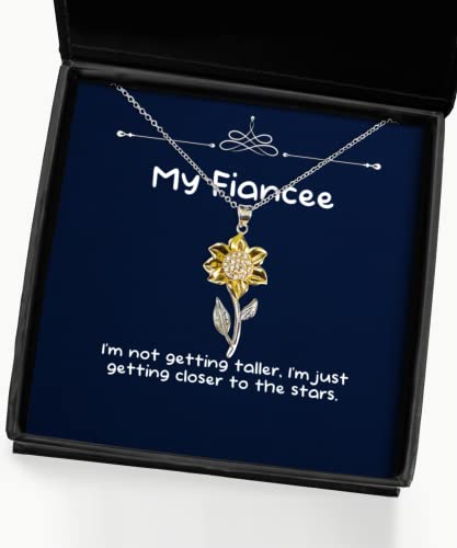 Funny Fiancee Gifts, I'm not getting taller, I'm just getting closer to the stars, Inspire Sunflower Pendant Necklace For From , , Funny jewelry, Funny jewelry gift, Jewelry gift for her, Jewelry gift