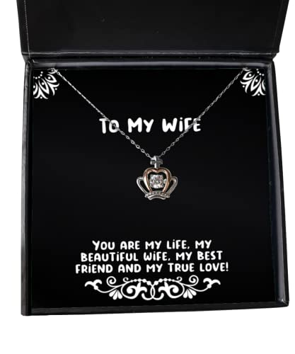 Inspirational Wife, You are My Life, My Beautiful Wife, My Best Friend and My True Love!, Holiday Crown Pendant Necklace for Wife