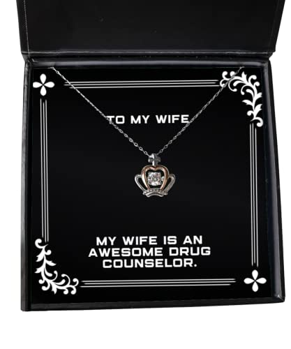 My Wife is an Awesome Drug Counselor. Wife Crown Pendant Necklace, New Wife Gifts, for