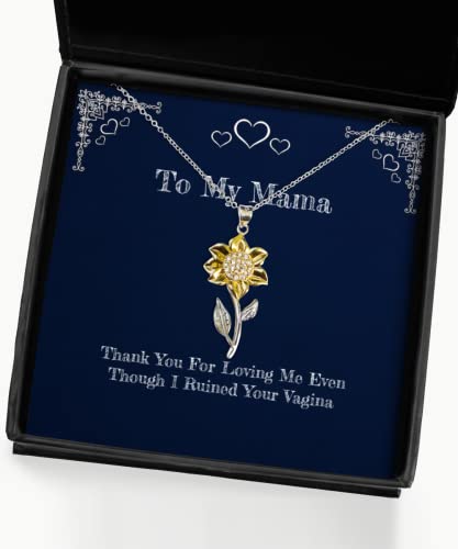 Thank You for Loving Me Even Though I Ruined Your Vagina Mama Sunflower Pendant Necklace, Love Mama Gifts, for Mom
