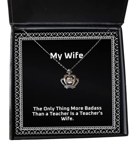 The Only Thing More Badass Than a Teacher is a Teacher's Wife. Crown Pendant Necklace, Wife Jewelry, Gag for Wife