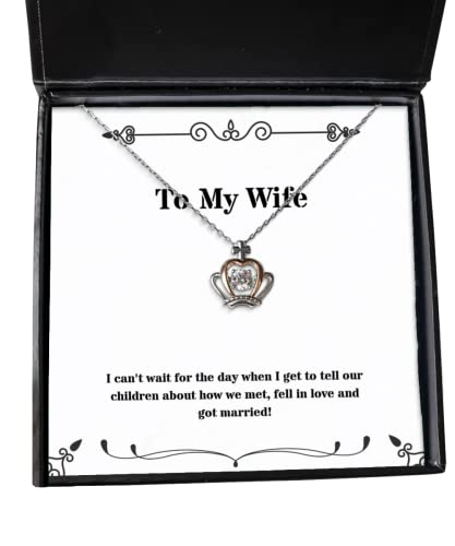 Joke Wife, I Can't Wait for The Day When I get to Tell Our Children About How we met, Fell!, Holiday Crown Pendant Necklace for Wife