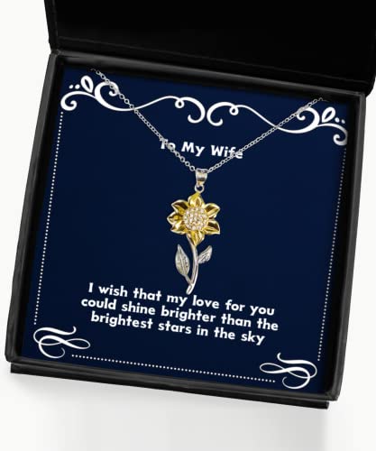 I Wish That My Love for You Could Shine Brighter Than The Brightest Sunflower Pendant Necklace, Wife Jewelry, Inappropriate for Wife