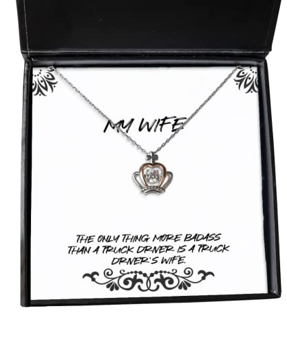 Unique Wife, The Only Thing More Badass Than a Truck Driver is a Truck, Motivational Holiday Crown Pendant Necklace for Wife