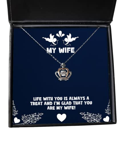Perfect Wife Crown Pendant Necklace, Life with You is Always a Treat and I'm Glad That You!, Sarcastic for Wife, Valentine's Day