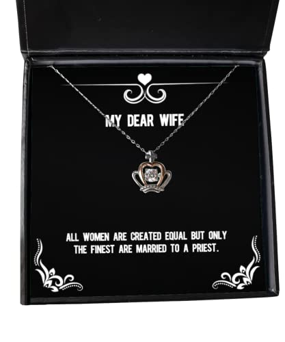 Inappropriate Wife, All Women are Created Equal but Only The Finest are Married to a, Cute Christmas Crown Pendant Necklace from Wife