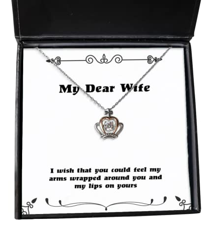 I Wish That You Could Feel My arms Wrapped Around You and My Lips on Wife Crown Pendant Necklace, Beautiful Wife, Jewelry for Wife