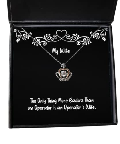 Cool Wife, The Only Thing More Badass Than an Operator is an Operator's Wife, Joke Crown Pendant Necklace for Wife from Husband