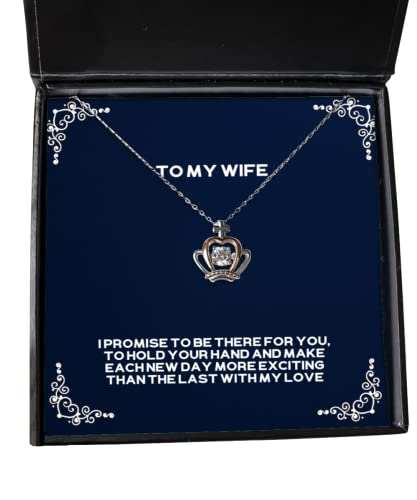 Cool Wife, I Promise to be There for You, to Hold Your Hand and Make Each New Day, Valentine's Day Crown Pendant Necklace for Wife