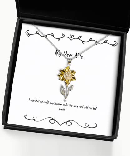 Inspirational Wife, I Wish That we Could Stay Together Under The Same, Inappropriate Sunflower Pendant Necklace for Wife from Husband