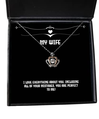 Brilliant Wife, I Love Everything About You, Including All of Your Mistakes. You!, Funny Holiday Crown Pendant Necklace for Wife