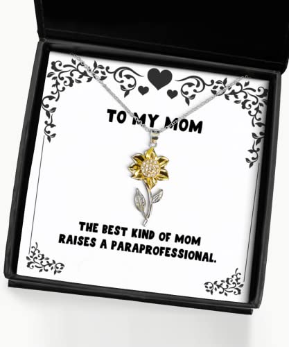 Best Mom Gifts, The Best Kind of Mom Raises a Paraprofessional, Christmas Sunflower Pendant Necklace for Mom