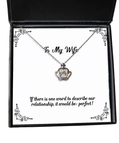 Funny Wife, If There is one Word to Describe Our Relationship, it Would be: Perfect!, Fun Crown Pendant Necklace for Wife from Husband