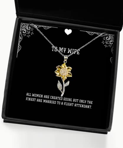 Unique Idea Wife Sunflower Pendant Necklace, All Women are Created Equal but Only The Finest are Married, Fun for Wife, Holiday