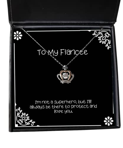 Inappropriate Fiancee Crown Pendant Necklace, I'm not a Superhero, but I'll Always be There, Present for, Beautiful Gifts from, Engagement Gifts, Wedding Gifts, Bridal Party Gifts, Groomsmen