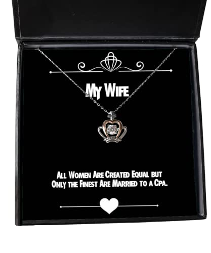 Inspirational Wife Crown Pendant Necklace, All Women are Created Equal but Only The Finest, Unique Gifts for Wife, Wedding, Engagement, Bridesmaid, Girlfriend, Fianc, Significant