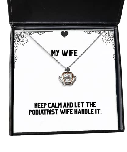 New Wife Crown Pendant Necklace, Keep Calm and Let The Podiatrist Wife Handle It, Present for Wife, Brilliant from Husband