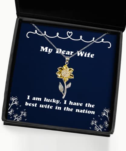 Joke Wife Sunflower Pendant Necklace, I am Lucky, I Have The Best Wife in The Nation, Sarcasm Gifts for Wife, Humorous Wife Gifts, Funny Gifts for Wife, Gag Gifts for Wife, Humorous