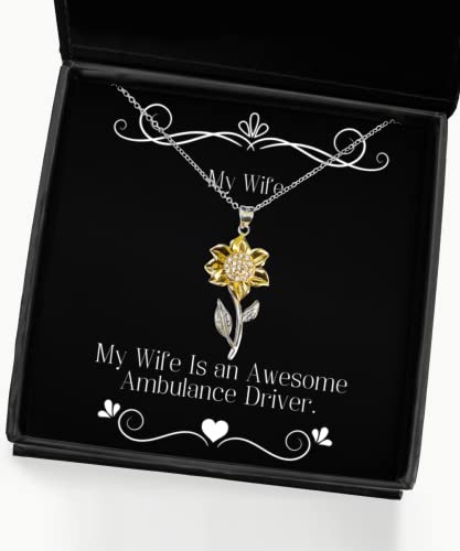 Sarcasm Wife, My Wife is an Awesome Ambulance Driver, Useful Sunflower Pendant Necklace for from Husband