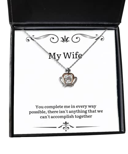 Cool Wife Crown Pendant Necklace, You Complete me in Every Way Possible, There Isn't Anything, Present for Wife, Unique from Husband