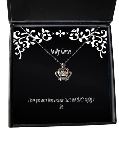 Fiancee Gifts for, I Love You More Than Avocado Toast and That's, Motivational Fiancee Crown Pendant Necklace, Jewelry from, Unique Gifts, Wedding Gifts, Engagement Gifts, Bridal Party Gifts