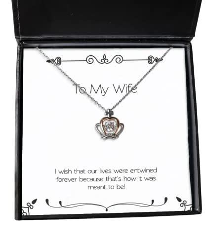 Unique Idea Wife, I Wish That Our Lives were Entwined Forever Because That's How it!, Funny Holiday Crown Pendant Necklace from Wife